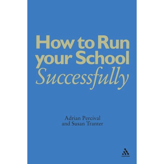 How to Run Your School Successfully, (Paperback)