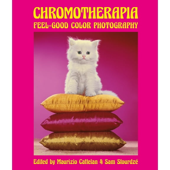 Chromotherapia: Feel-Good Color Photography, (Hardcover)