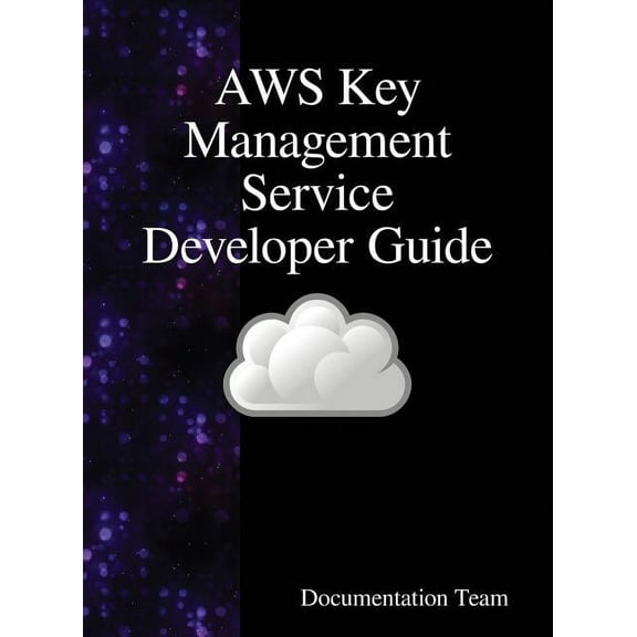 AWS Key Management Service Developer Guide, (Hardcover)