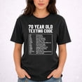 thumbnail image 2 of Funny 70th Birthday T-Shirt – Senior Texting Code Humor – Birthday Gift for 70 Year Olds, 2 of 6