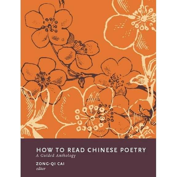 How to Read Chinese Literature How to Read Chinese Poetry: A Guided Anthology, (Paperback)