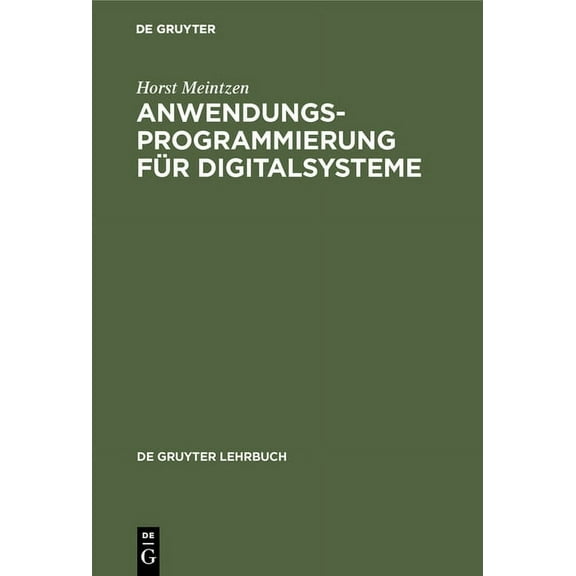 de Gruyter Lehrbuch Anwendungsprogrammierung fÃ¼r Digitalsysteme, (Hardcover)