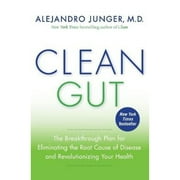 Pre-Owned Clean Gut: The Breakthrough Plan for Eliminating the Root Cause of Disease and (Paperback 9780062075871) by Alejandro Junger