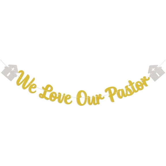 We Love Our Pastor Banner - Pastor Appreciation Banner for Church Clergy, Appreciation for Minister, Thank You for All You Do Sign Gold Glitter