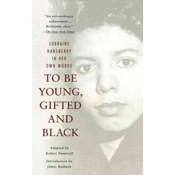 Pre-owned To Be Young, Gifted and Black : Lorraine Hansberry in Her Own Words, Paperback by Nemiroff, Robert; Asher, Marty (EDT); Hansberry, Lorraine, ISBN 0679764151, ISBN-13 9780679764151
