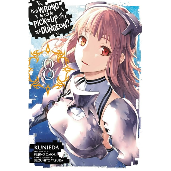 Is It Wrong to Try to Pick Up Girls in a Dungeon (manga): Is It Wrong to Try to Pick Up Girls in a Dungeon?, Vol. 8 (manga) (Series #8) (Paperback)