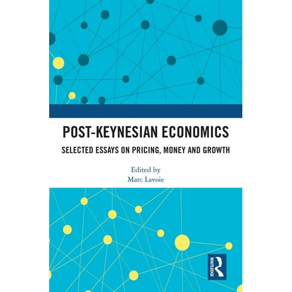Post-Keynesian Economics: Selected Essays on Pricing, Money and Growth, (Hardcover)