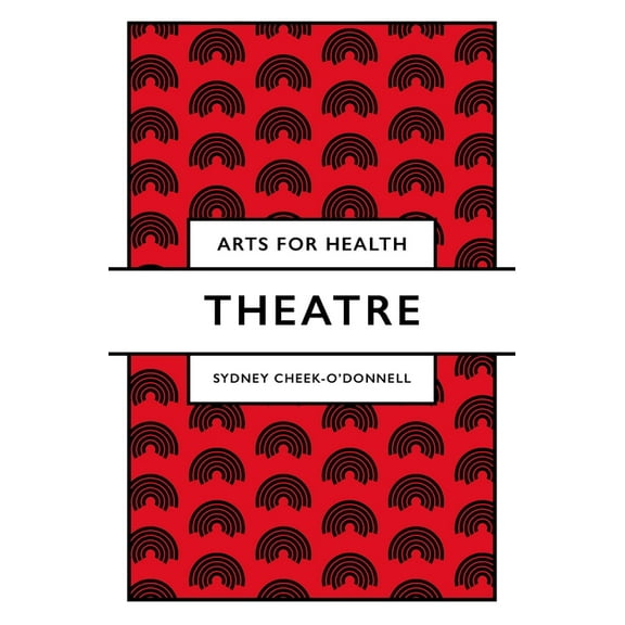Arts for Health Theatre, (Paperback)