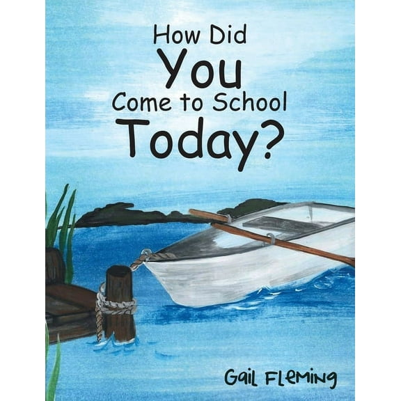 How Did You Come To School Today?, (Paperback)