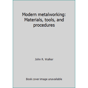 Modern metalworking: Materials, tools, and procedures [Paperback - Used]