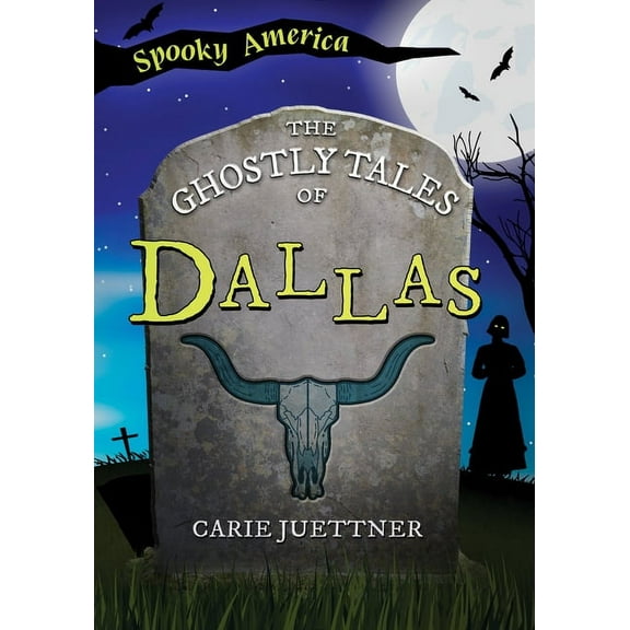Spooky America The Ghostly Tales of Dallas, (Paperback)