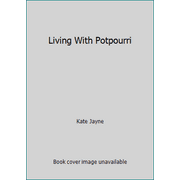 Living With Potpourri [Hardcover - Used]