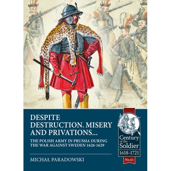 Despite Destruction, Misery and Privations Michal Paradowski (Paperback)