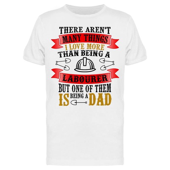 Labourer Dad Father Day Quote Tee Men's -Image by Shutterstock