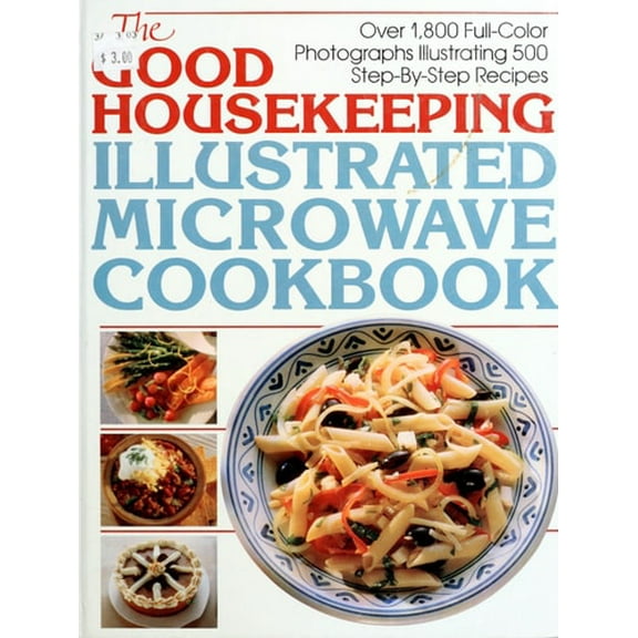 Pre-Owned The Good Housekeeping Illustrated Microwave Cookbook (Hardcover) 0688084737 9780688084738