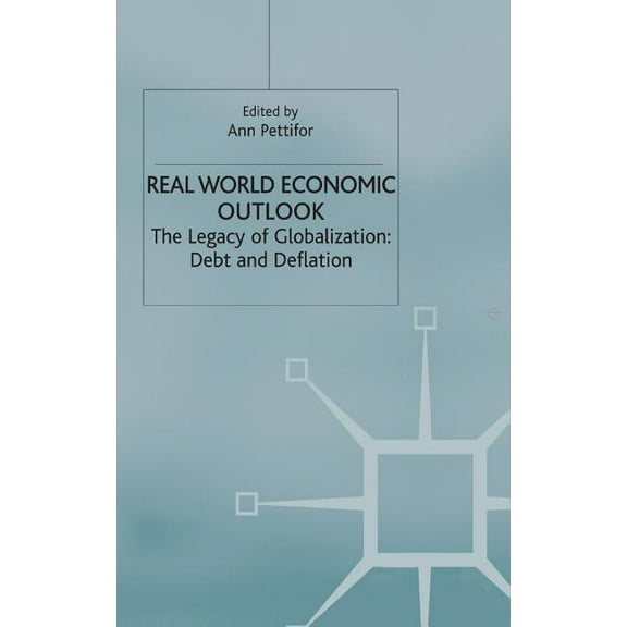 Real World Economic Outlook: The Legacy of Globalization: Debt and Deflation, (Hardcover)