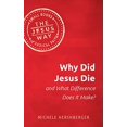 thumbnail image 1 of Why Did Jesus Die and What Difference Does it Make? (The Jesus Way: Small Books of Radical Faith), 1 of 2
