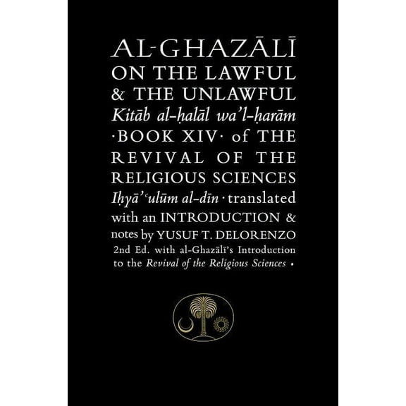Al-Ghazali on the Lawful and the Unlawful Abu Hamid al-Ghazali (Paperback)