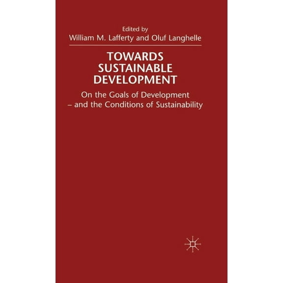 On the Goals of Development - And the Co Towards Sustainable Development: On the Goals of Development - And the Conditions of Sustainability, (Hardcover)