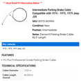 thumbnail image 2 of Intermediate Parking Brake Cable - Compatible with 1974 - 1975, 1979 Jeep J20, 2 of 2