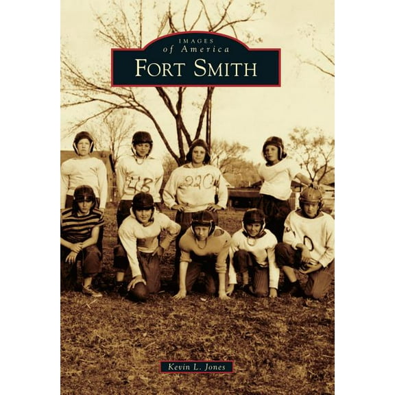 Fort Smith (Paperback) by Kevin L Jones