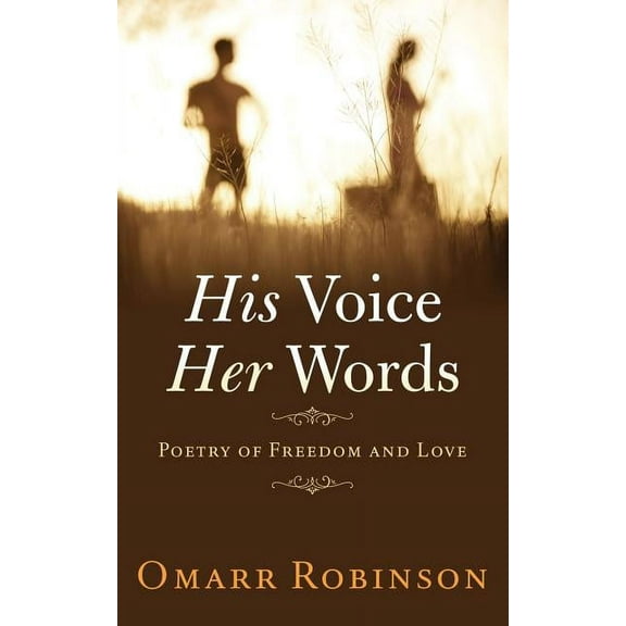 His Voice Her Words: Poetry of Freedom and Love Paperback