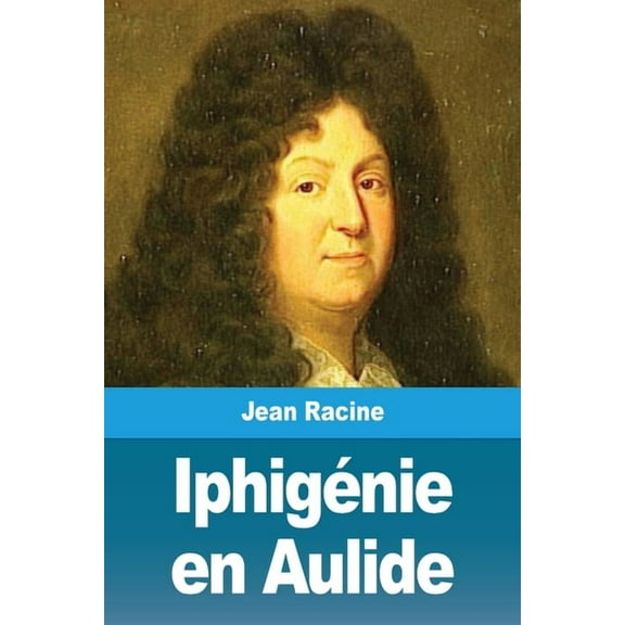 IphigÃ©nie en Aulide, (Paperback)