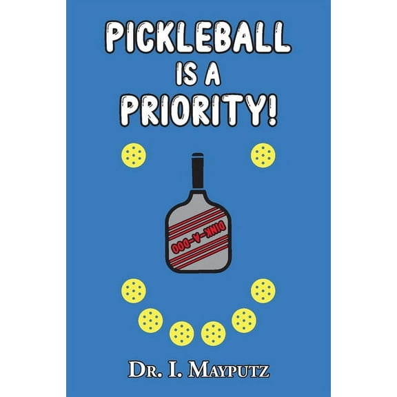 Pickleball is a Priority, (Paperback)