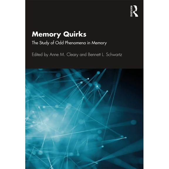 Memory Quirks: The Study of Odd Phenomena in Memory, (Paperback)