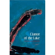 Clamor of the Lake (Paperback) by Mohamed El-Bisatie