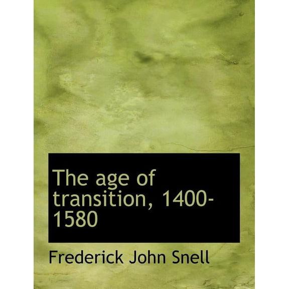 The Age of Transition, 1400-1580 (Paperback)