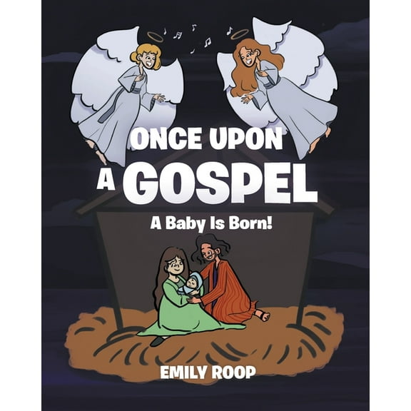 Once Upon a Gospel: A Baby Is Born! (Paperback)