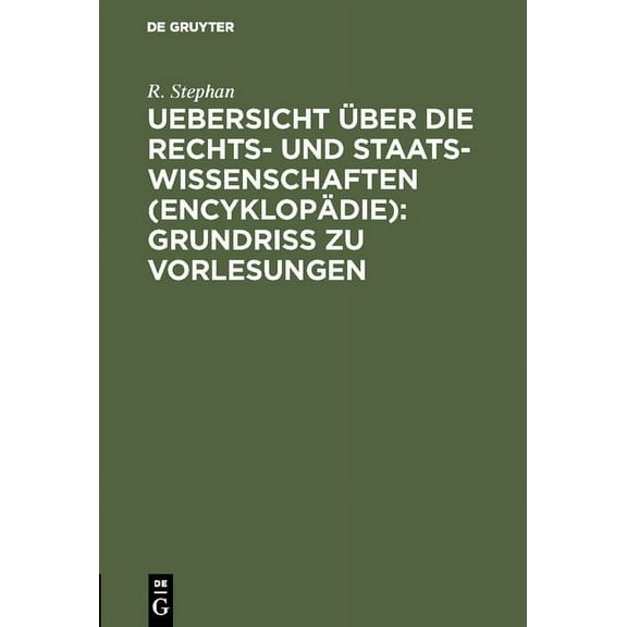 Uebersicht Ãber Die Rechts- Und Staatswissenschaften (Encyklopädie): Grundriss Zu Vorlesungen, (Hardcover)