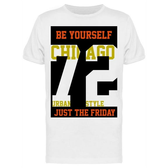 Chicago Be Yourself T-Shirt Men -Image by Shutterstock, Male Medium