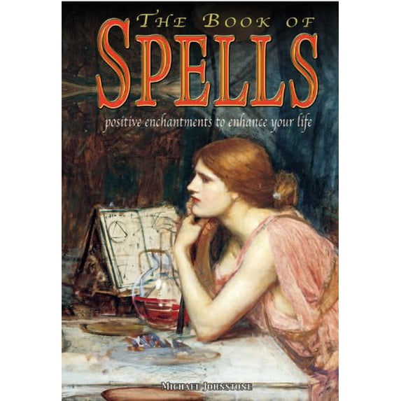 Pre-Owned The Book of Spells: Positive Enchantments to Enhance Your Life (Spiral-bound) 0785821236 9780785821236