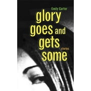 Glory Goes and Gets Some (Hardcover)