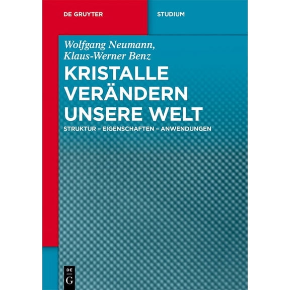 de Gruyter Studium Kristalle verändern unsere Welt, (Paperback)