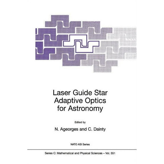 NATO Science Series C: Laser Guide Star Adaptive Optics for Astronomy, Book 551, (Paperback)