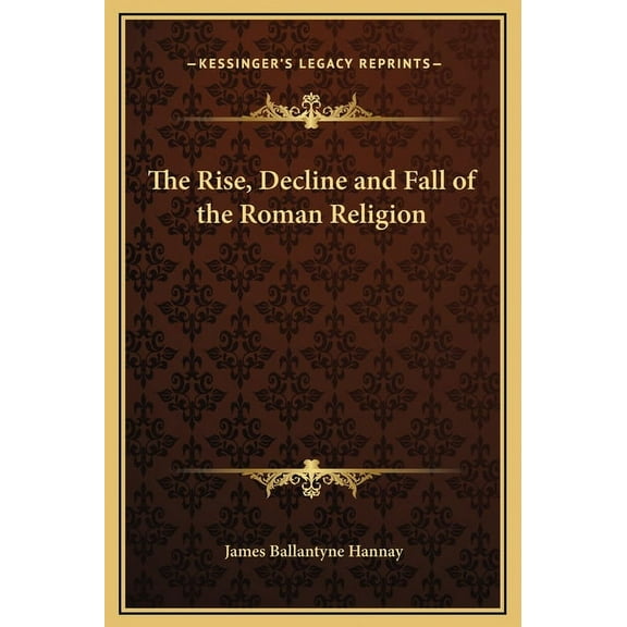 The Rise, Decline and Fall of the Roman Religion (Hardcover)