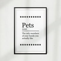 Pets The Only Members Of Your Family You Actually Like 5" x 7" UNFRAMED Print Home Décor, Pet Wall Art