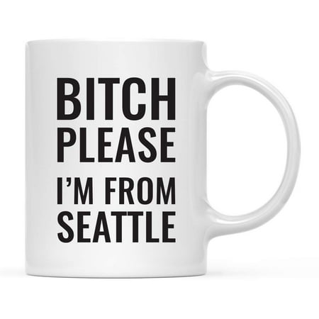 

Coffee Mug Gag Gift Bitch Please I m from Seattle 1-Pack Includes Gift Box Funny Christmas Birthday Friend Coworker Long Distance Moving Away Hostess Present Ideas 11oz