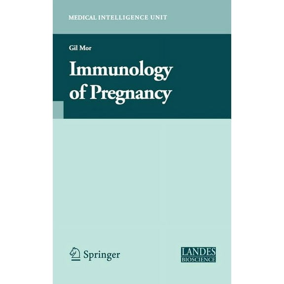 Medical Intelligence Unit (Unnumbered) Immunology of Pregnancy, (Hardcover)
