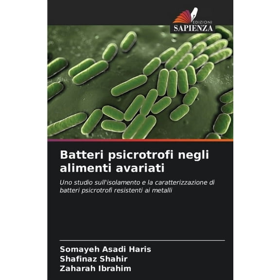 Batteri psicrotrofi negli alimenti avariati, (Paperback)
