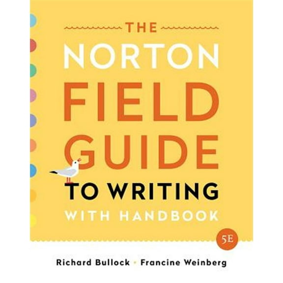 Pre-Owned The Norton Field Guide to Writing: With Handbook (Paperback) 0393655792 9780393655797