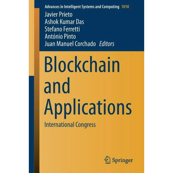 Advances in Intelligent Systems and Comp Blockchain and Applications: International Congress, Book 1010, (Paperback)