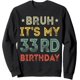 thumbnail image 1 of Bruh It's My 33rd Birthday 33rd Year Old 33 Birthday - Sudadera clásico, 1 of 5