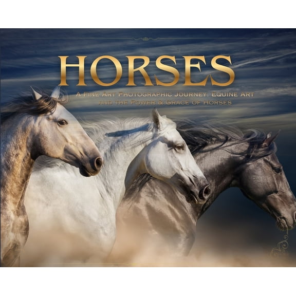 Horses: a Soulful Equestrian Photography Coffee Table Book, (Hardcover)