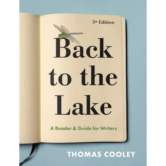 Pre-Owned Back to the Lake: A Reader & Guide for Writers, 9781324060253, 1324060255, Paperback, Fifth edition