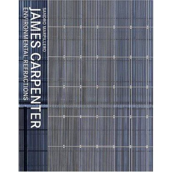 Pre-Owned James Carpenter: Environmental Refractions (Hardcover) 1568986084 9781568986081