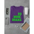 thumbnail image 3 of No More Drama Neon Stencil  T-Shirt Men -Image by Shutterstock, Male 5X-Large, 3 of 4